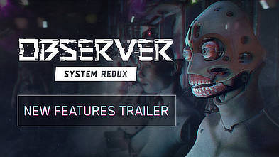 Observer - System Redux Trailer #4