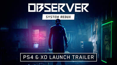 Observer - System Redux Trailer #1